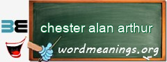 WordMeaning blackboard for chester alan arthur